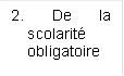2. De la scolarit obligatoire